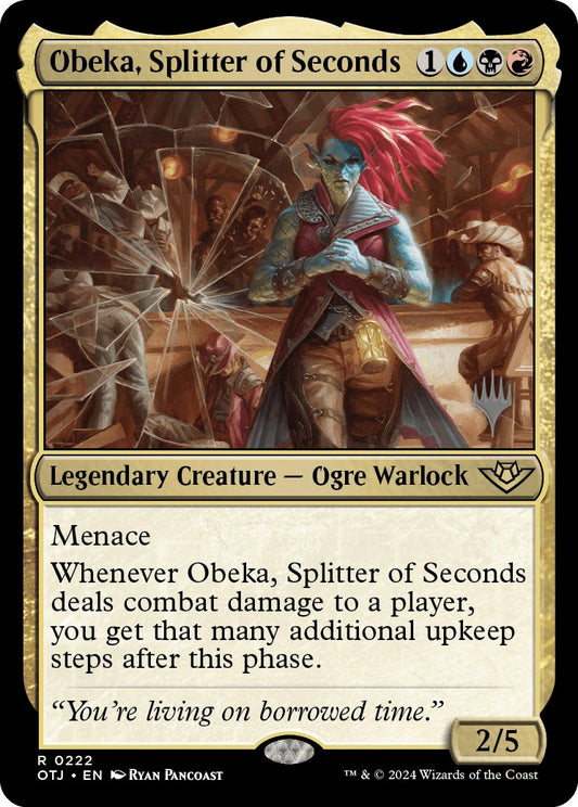 Obeka, Splitter of Seconds [PPOTJ - 222]